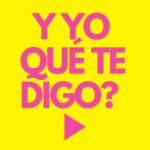Y yo qué te digo?
